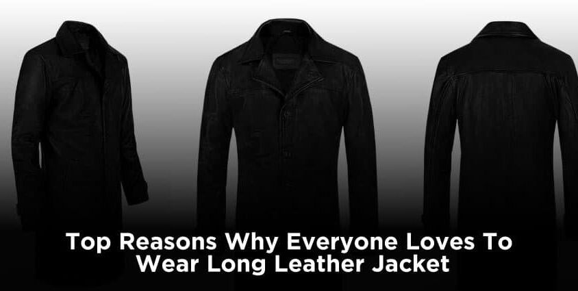Top-Reasons-Why-Everyone-Loves-To-Wear-Long-Leather-Jacket-870x425