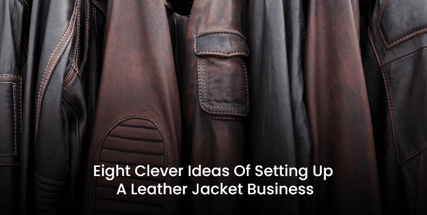 Eight-Clever-Ideas-Of-Setting-Up-A-Leather-Jacket-Business-870x425