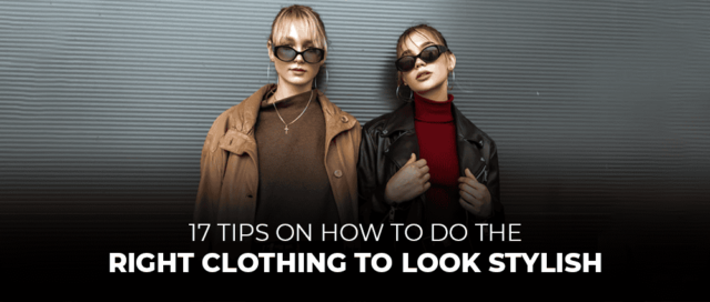17-Tips-On-How-To-Do-The-Right-Clothing-To-Look-Stylish