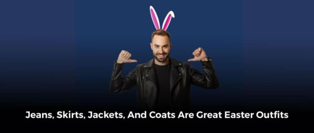 Jeans-Skirts-Jackets-And-Coats-Are-Great-Easter
