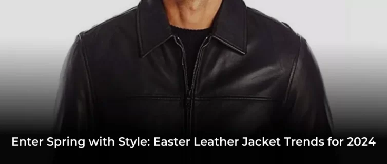 Enter Spring With Style Easter Leather Jacket Trends For 2024 Thegem Portfolio Masonry